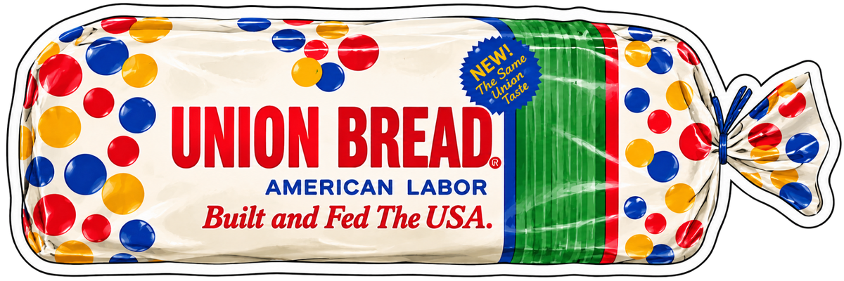 Union Bread decal reading American Labor Built and Fed the USA